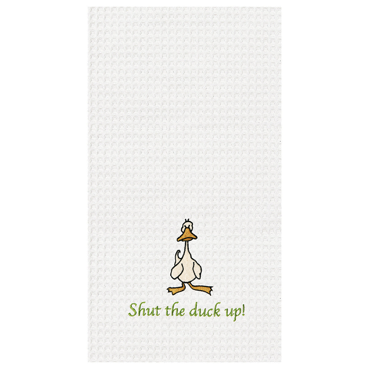 Shut The Duck Up! Waffle Weave Kitchen Towel