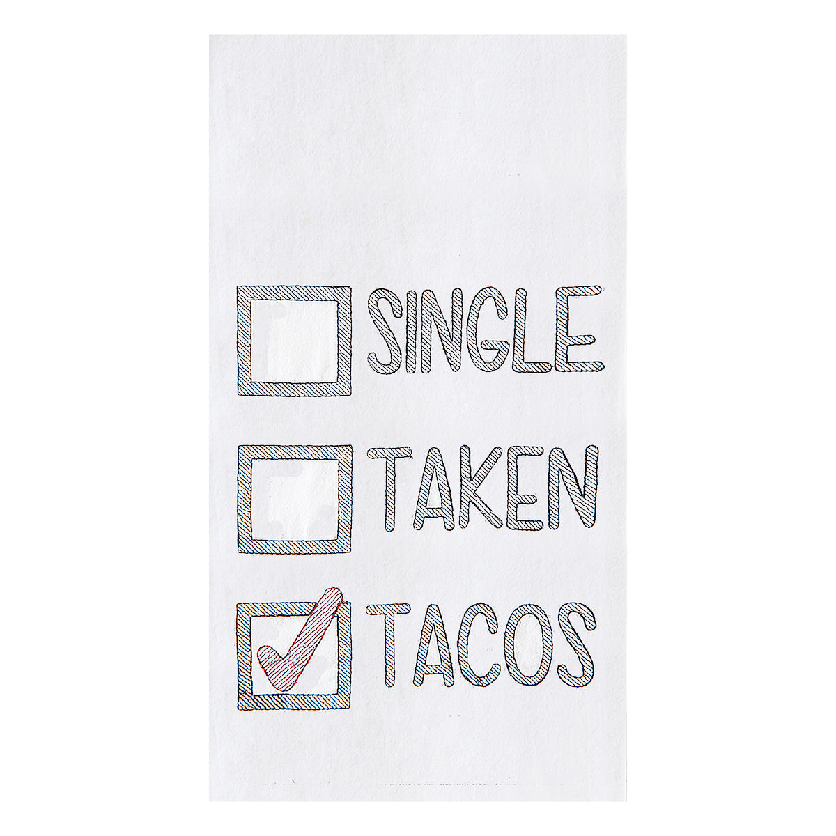 Single, Taken, Tacos Kitchen Towel