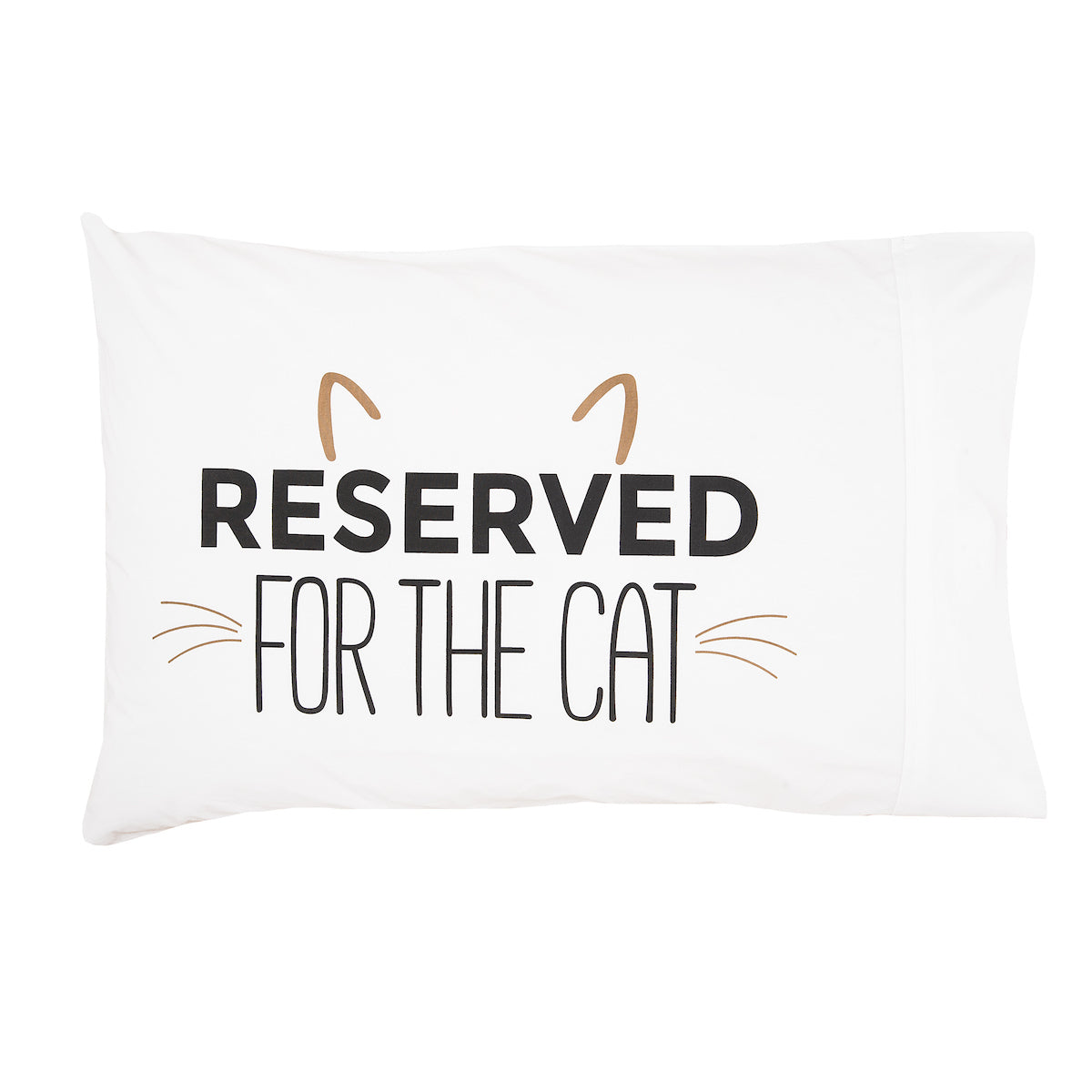 Reserved For The Cat Pillowcase