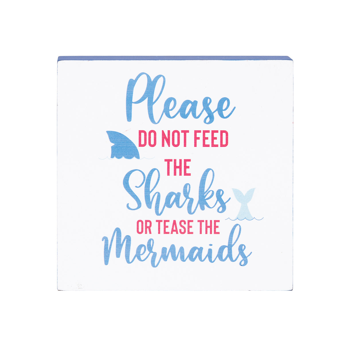 Do Not Feed Sharks Wood Block