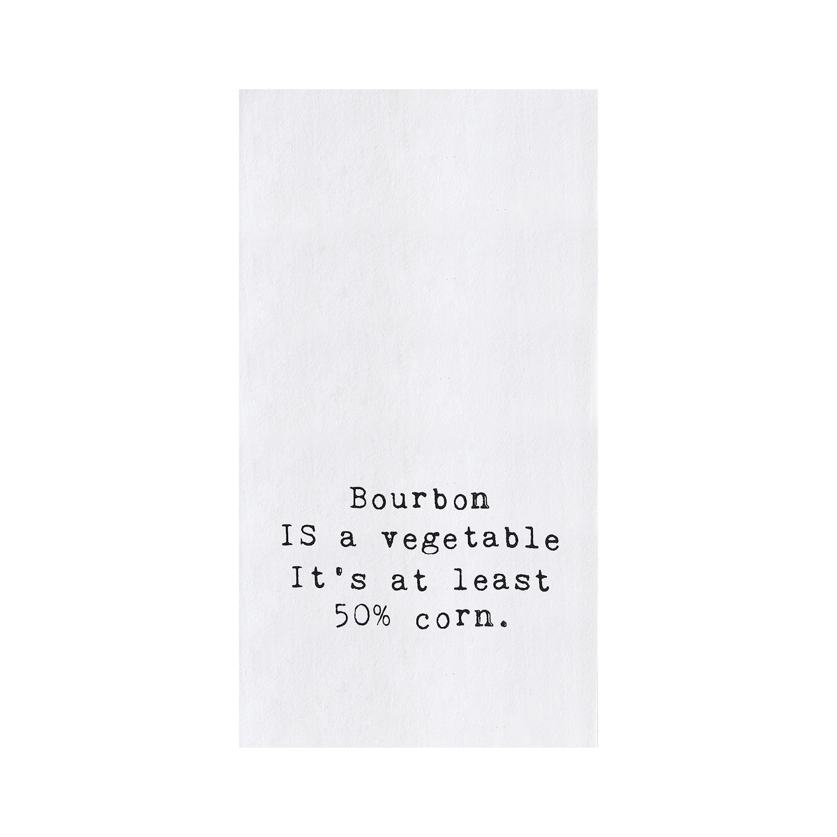 Bourbon Is A Vegetable Printed Kitchen Towel