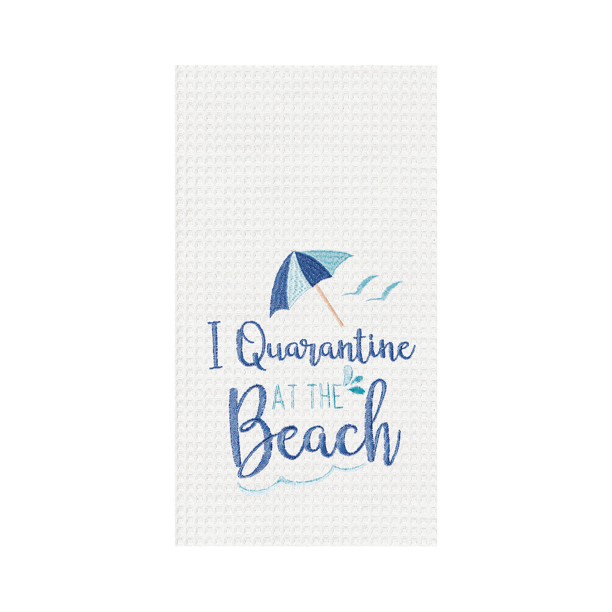 Quarantine At The Beach Waffle Weave Kitchen Towel